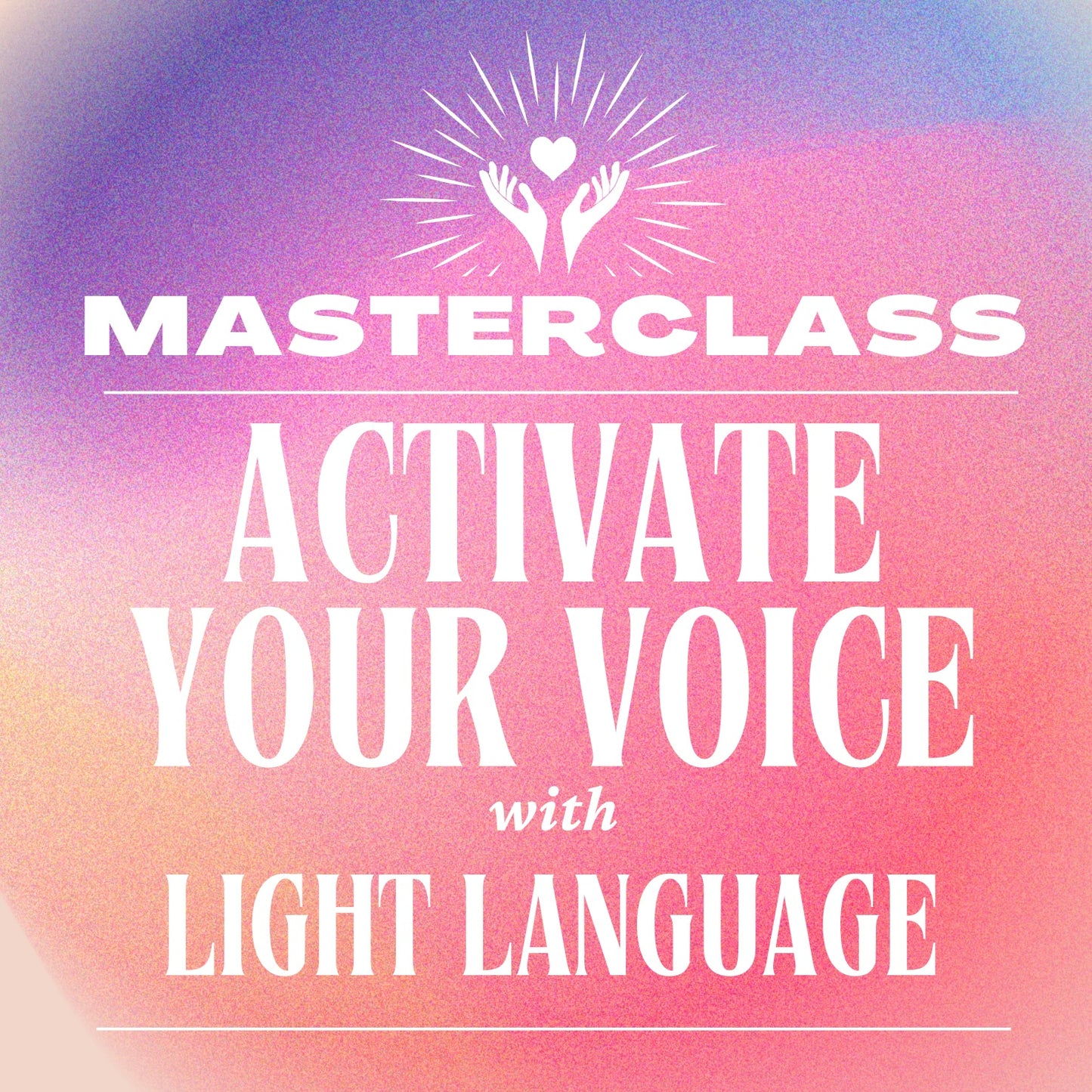 MASTERCLASS: Light Language