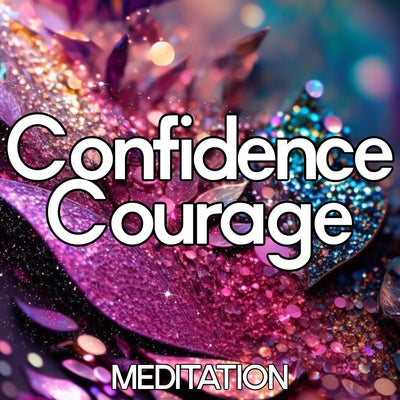 Confidence and Courage