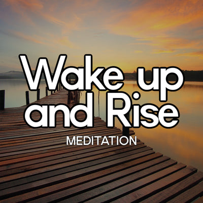 Wake Up and Rise